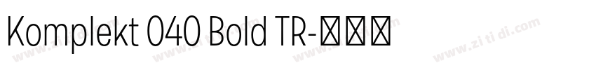 Komplekt 040 Bold TR字体转换